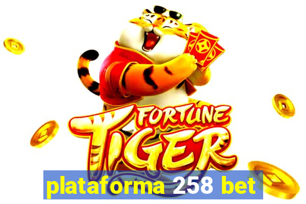 plataforma 258 bet