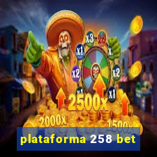 plataforma 258 bet