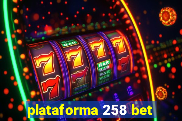 plataforma 258 bet