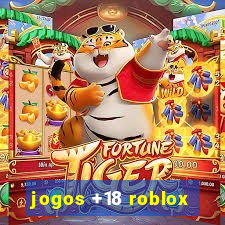 jogos +18 roblox