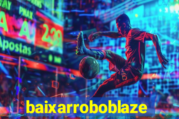 baixarroboblaze