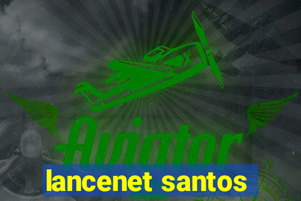 lancenet santos