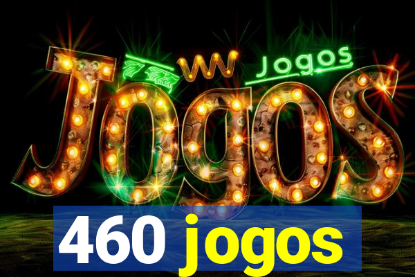 460 jogos