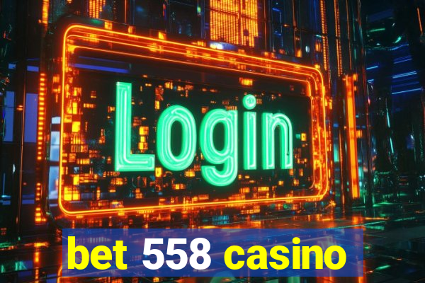 bet 558 casino