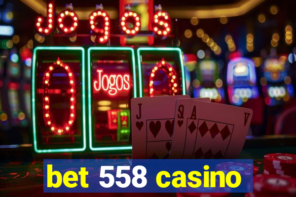 bet 558 casino