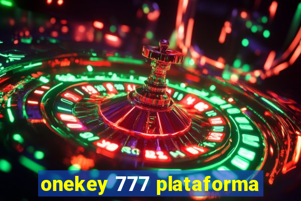 onekey 777 plataforma