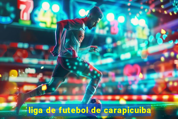 liga de futebol de carapicuiba