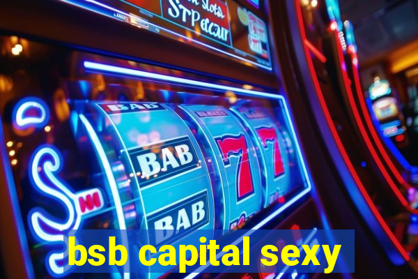 bsb capital sexy