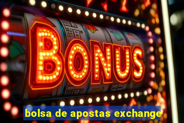 bolsa de apostas exchange