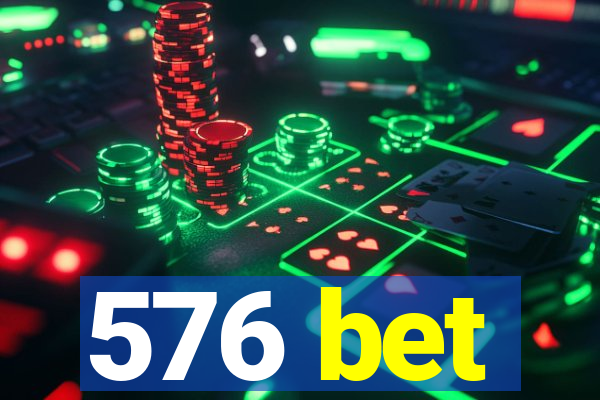 576 bet