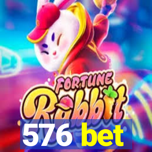 576 bet