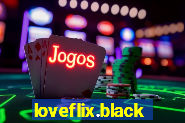 loveflix.black