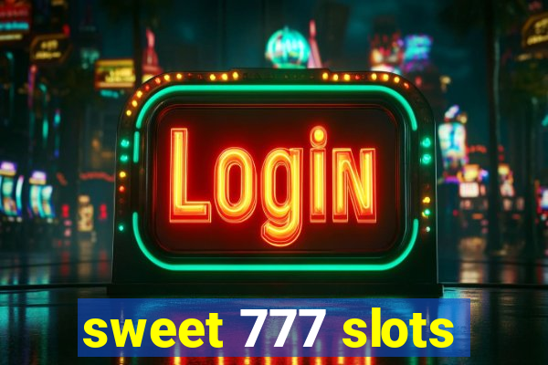 sweet 777 slots