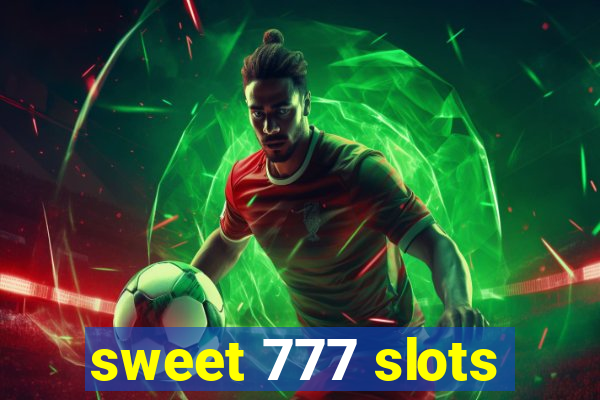 sweet 777 slots