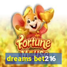 dreams bet216