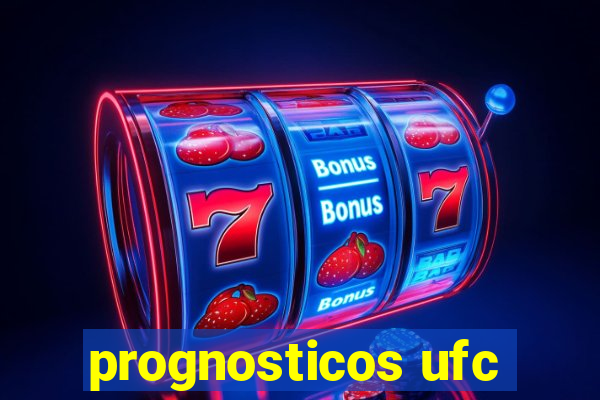 prognosticos ufc