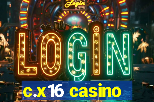 c.x16 casino