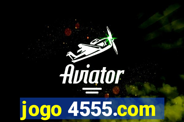 jogo 4555.com