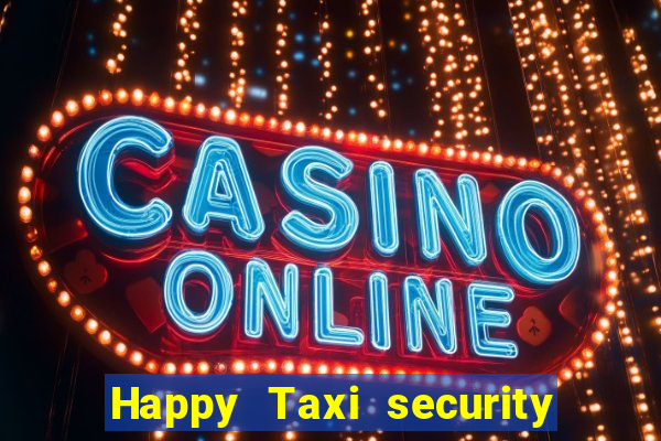 Happy Taxi security password road 96 happy