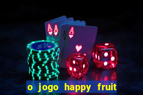 o jogo happy fruit fusion paga mesmo