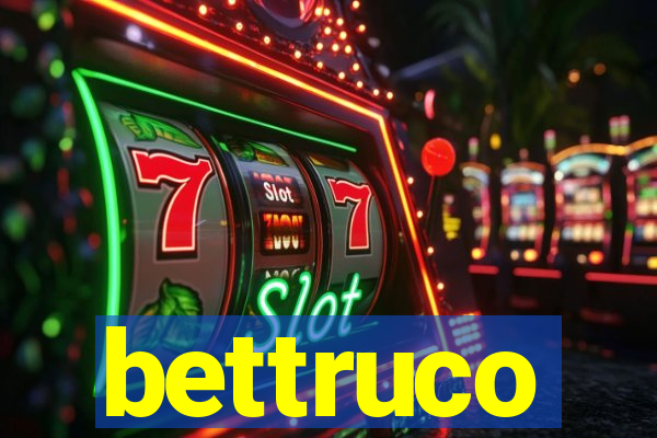 bettruco