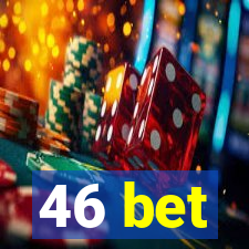 46 bet