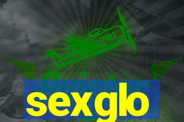 sexglo