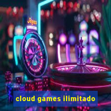 cloud games ilimitado