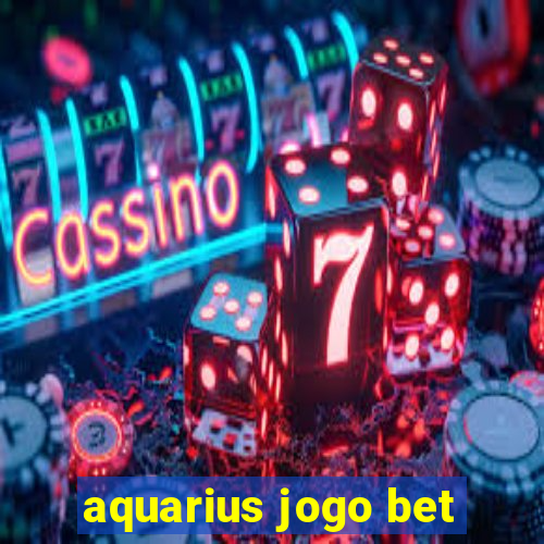 aquarius jogo bet