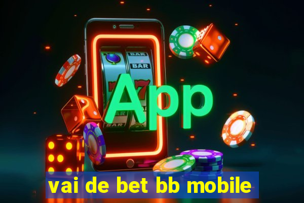 vai de bet bb mobile