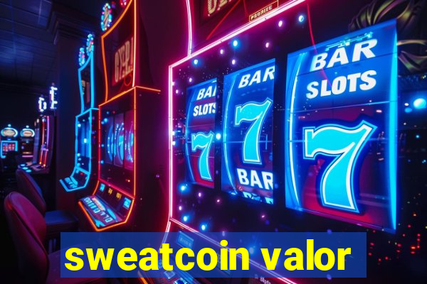 sweatcoin valor