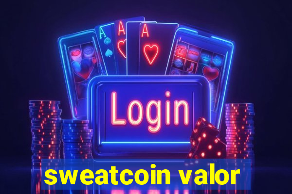 sweatcoin valor