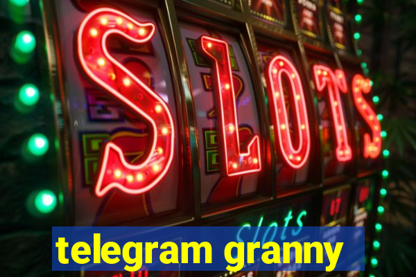 telegram granny