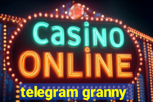 telegram granny