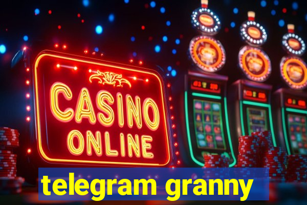 telegram granny