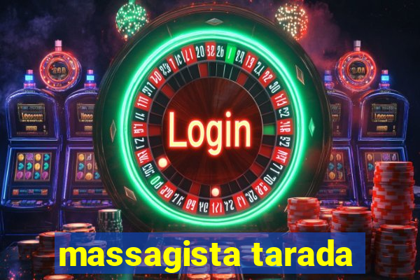 massagista tarada