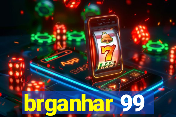 brganhar 99