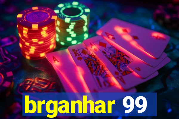 brganhar 99