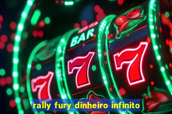 rally fury dinheiro infinito