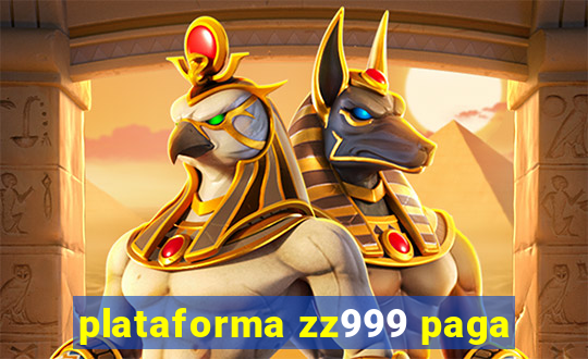 plataforma zz999 paga