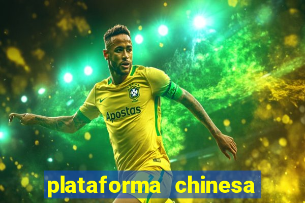 plataforma chinesa para ganhar dinheiro