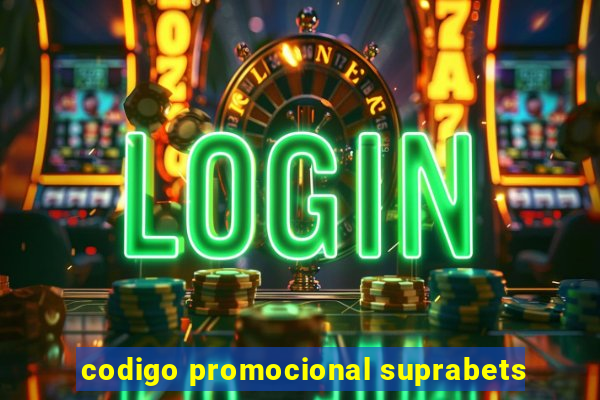 codigo promocional suprabets