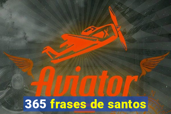 365 frases de santos