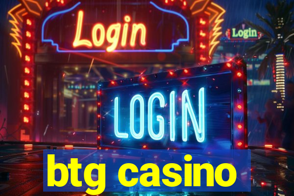 btg casino