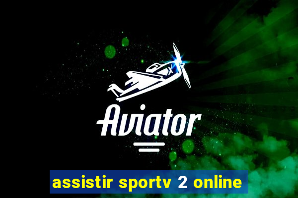 assistir sportv 2 online