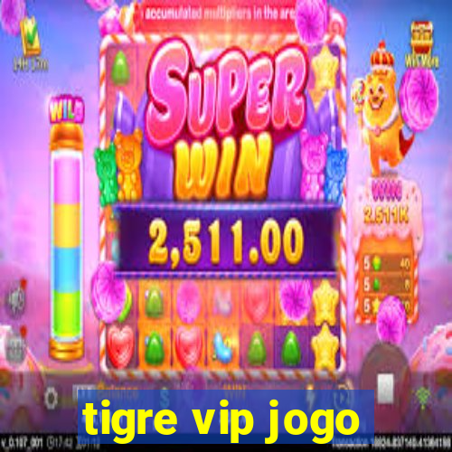 tigre vip jogo