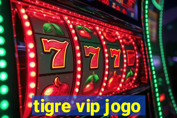 tigre vip jogo