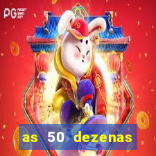 as 50 dezenas melhores de 20 pontos