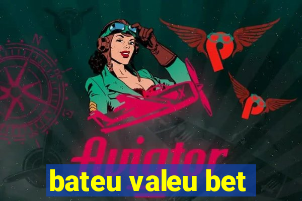 bateu valeu bet