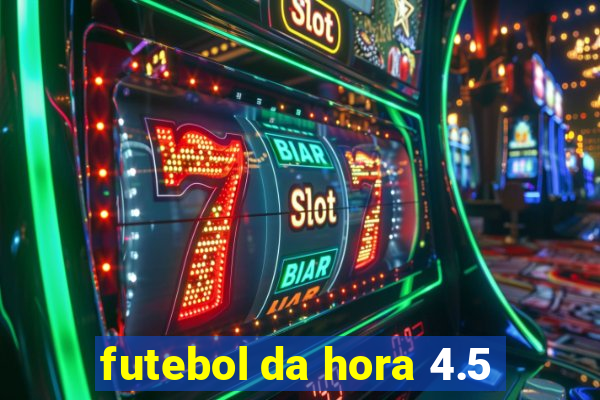 futebol da hora 4.5